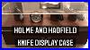 Unboxing-Holme-And-Hadfield-Knife-Display-Case-01-zf